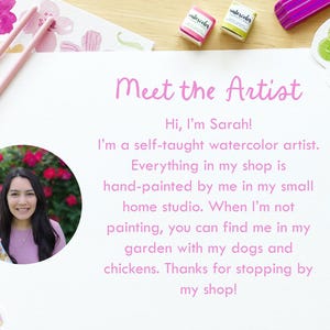 May include: A watercolor artist's introduction card with the text "Meet the Artist". The card features a photo of the artist, watercolor paints, and floral accents. The text reads "Hi, I'm Sarah!" and describes her work.
