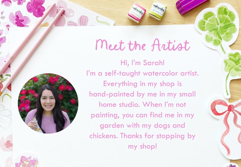 May include: A watercolor artist's introduction card with the text "Meet the Artist". The card features a photo of the artist, watercolor paints, and floral accents. The text reads "Hi, I'm Sarah!" and describes her work.