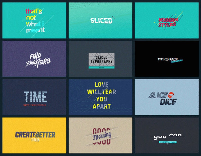 Pu&ograve; includere: Una collezione di nove carte di titolo colorate con vari stili di testo e design. Il testo include "that's not what I meant", "FIND YOUR HERO", "TIME", "CREATE BETTER TITLES", "SLICED", "MODERN STYLES", "SLICED TYPOGRAPHY", "TITLES PACK", "LOVE WILL TEAR YOU APART", "SLICE OR DICE", "GOOD MORNING", e "you can".