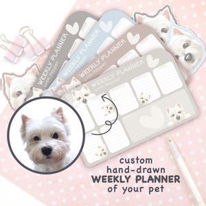 May include: A set of weekly planners with the text "WEEKLY PLANNER with Pepper" and illustrations of a white West Highland White Terrier. The planners feature a grid layout for days of the week, heart icons, and a circular portrait of the dog.