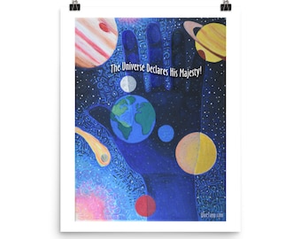 The Universe Declares His Majesty! -- Poster-- 16"x20" FREE SHIPPING