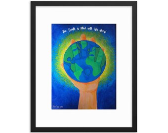 The Earth is Filled With His Glory - Framed Poster – 16″x20″ FREE SHIPPING
