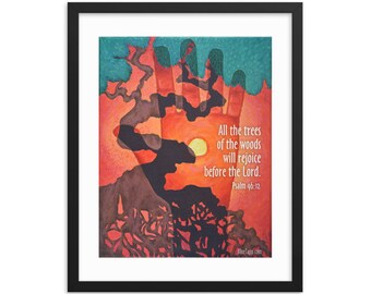 The Trees Will Rejoice -- Framed Poster -- 16"x20" FREE SHIPPING