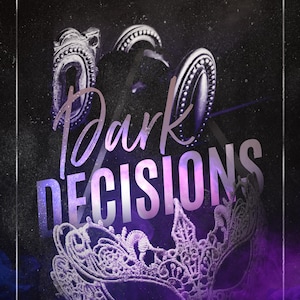 May include: A book cover with a purple and black background featuring a silver masquerade mask and the text "Dark Decisions: An Interactive Novella" by Lauren Biel. The text "One decision can change it all..." is at the top of the cover.