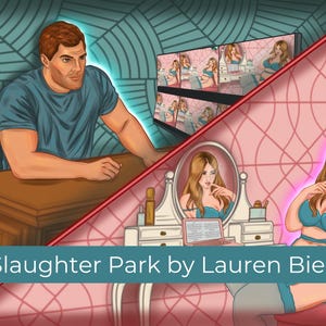 May include: An illustration featuring a man in a blue shirt and a woman in blue lingerie. The image is split diagonally, with the man on one side and the woman on the other. The text "Slaughter Park by Lauren Biel" is at the bottom.