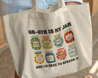OB-Gyn is My jam Tote Bag Obstetrician Gynecologist Women's Health Specialist WHNP Labor & Delivery Nurse Practitioner RN Appreciation Gift