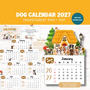May include: A 2027 dog calendar digital file set featuring monthly pages with illustrations of various dog breeds, a house graphic, and the text DOG CALENDAR 2027, TRANSPARENT PNG, PDF, INSTANT DOWNLOAD, and Stand template also included.