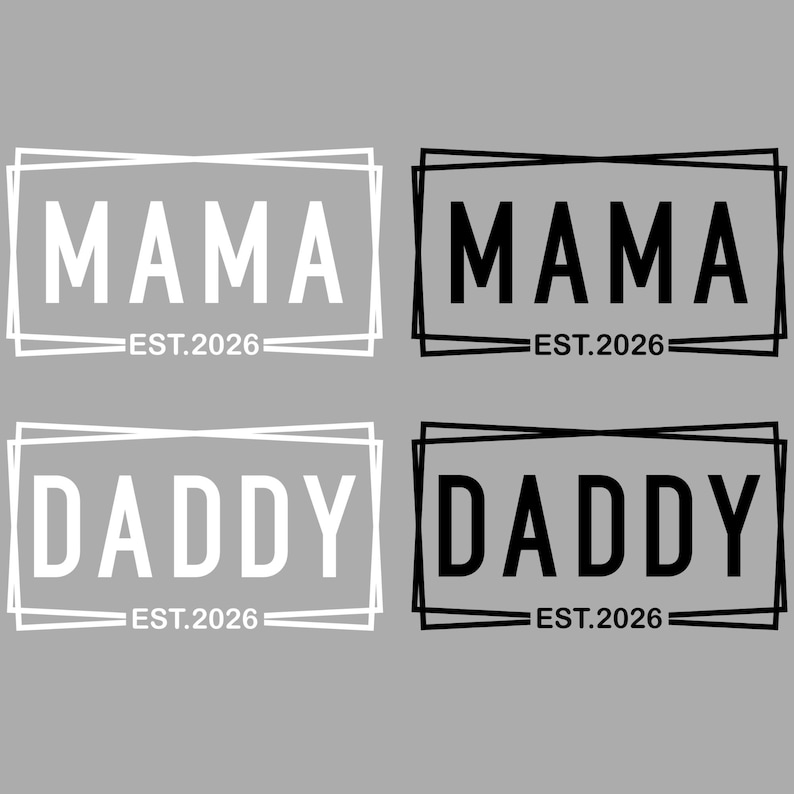 K&ouml;nnte beinhalten: Vier rechteckige Designs auf grauem Hintergrund. Zwei Designs zeigen das Wort "MAMA" und zwei "DADDY", alle mit "EST.2026" darunter. Der Text ist in Wei&szlig; und Schwarz, jeweils in einem rechteckigen Rahmen.