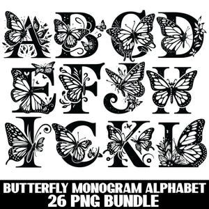 May include: Black and white butterfly monogram alphabet letters A through L. Each letter is decorated with a butterfly and floral elements. The text at the bottom reads "BUTTERFLY MONOGRAM ALPHABET 26 PNG BUNDLE."