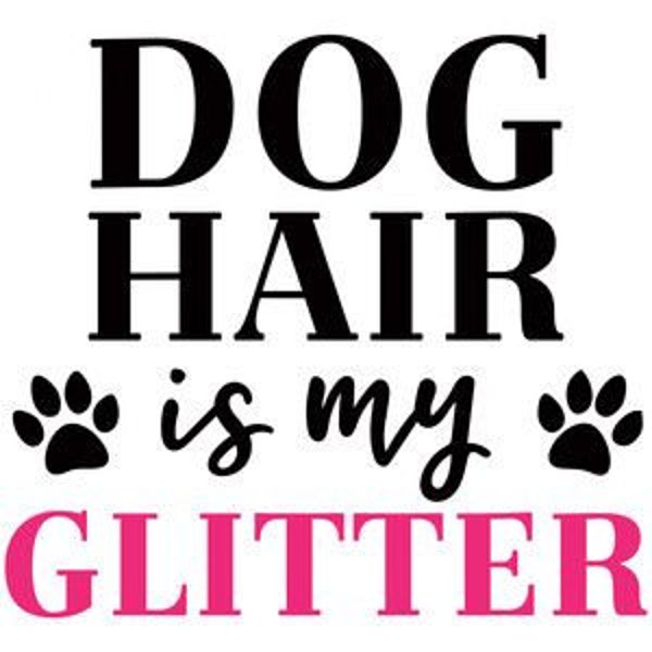 Dog Hair is My Glitter Shirt Etsy