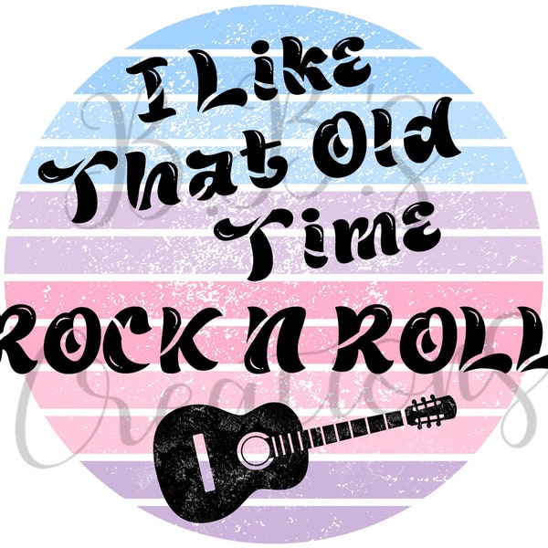 Old Time Rock N Roll| Vintage| Distressed|Sublimation|PNG