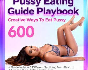 600 KREATIVA Sätt att ÄTA P*SSY Guide - 49 Sidor | Hur man äter p*ssy| Fellatio-tips | Femdom-Idéer | Oral Guide | Orala Idéer | Sexguide