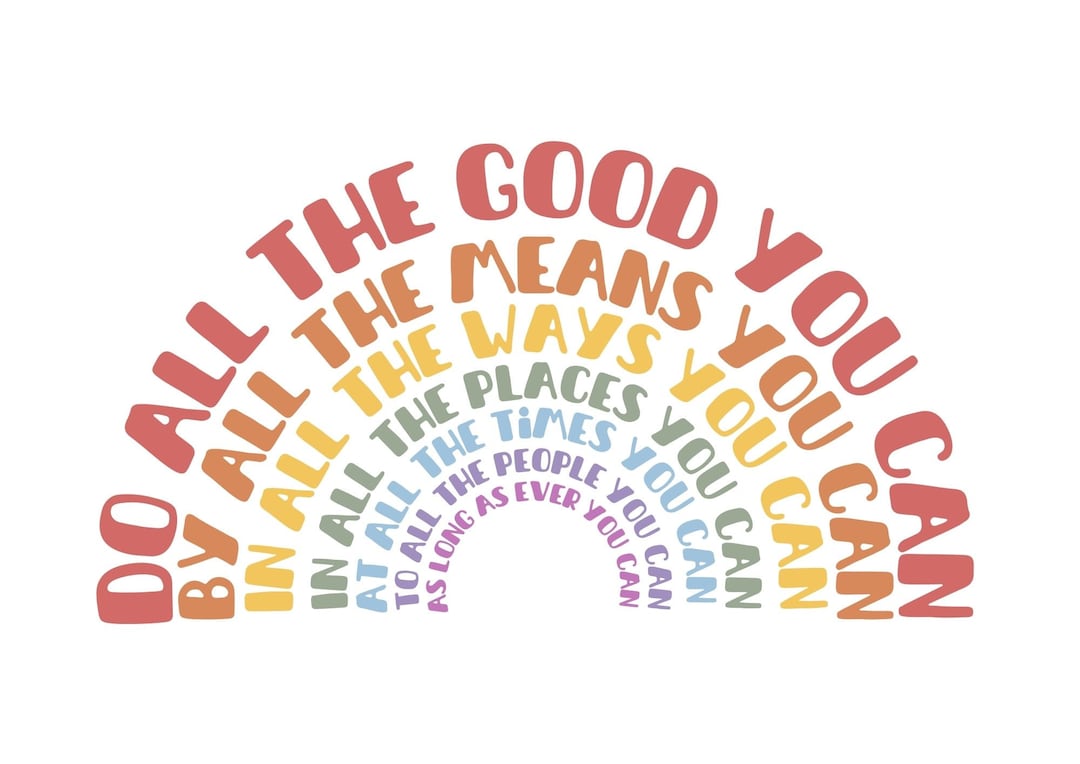Rainbow Do All the Good You Can John Wesley Quote Classroom or Home