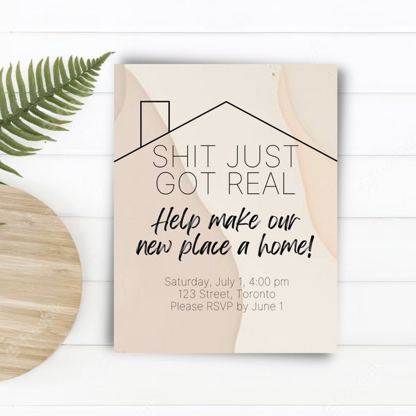 Funny housewarming invite- Shit Just Got Real - Editable and Customizable Housewarming Invitation Template  - Print or text/email