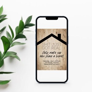May include: A housewarming party invitation on a smartphone screen. The invitation has a woodgrain background with a black silhouette of a house and the text "SHIT JUST GOT REAL. Help make our new place a home! Saturday, July 1, 4:00 pm 123 Street, Toronto Please RSVP by June 1."