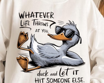 Whatever Life Throws At You Funny Sarcastic PNG Funny Duck Snarky Retro design Funny Adult Png Sarcastic sayings Png Attitude Png ORIGINAL