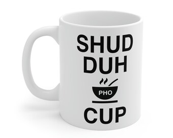 Shud-DUH-PHO-CUP Funny Coffee Mug - Profane Gag Gift