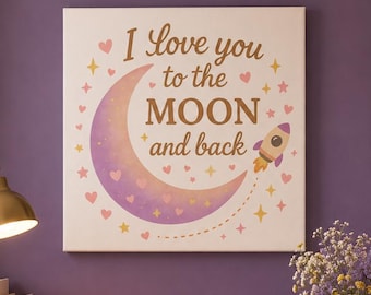 I Love You to the Moon and Back Canvas Wall Art, Romantic Moon Quote Print, Celestial Home Decor, Anniversary Gift, Bedroom Decor