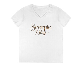 Scorpio I Slay V-Neck Women's Shirt, Elegant Scorpio Zodiac Graphic Tee, Bronze Script Astrology Gift, Birthday Top, Stylish Star Sign