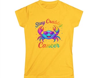 Stay Crabby Cancer Women's Shirt, Rainbow Zodiac Graphic Tee, Colorful Cancer Birthday Gift for Her, Crab T-Shirt, Fitted Water Sign Top