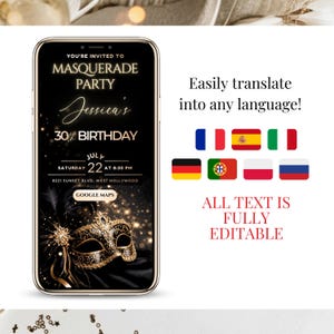 May include: A smartphone displays a digital invitation for a masquerade party. The invitation features gold text on a black background, including the event details: "Masquerade Party," "Jessica's 30th Birthday," and the date and time. The words "All text is fully editable" are also visible.