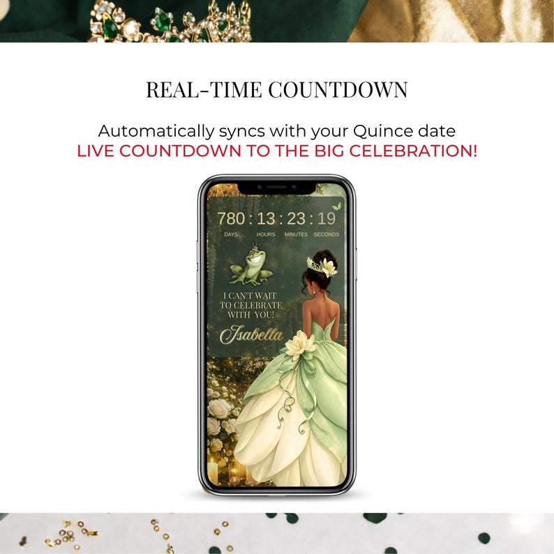 May include: A smartphone displays a countdown timer for a Quincea&ntilde;era celebration. The screen shows a digital clock with days, hours, minutes, and seconds. The background features a young woman in a green gown, with the text "I CAN'T WAIT TO CELEBRATE WITH YOU! Isabella."