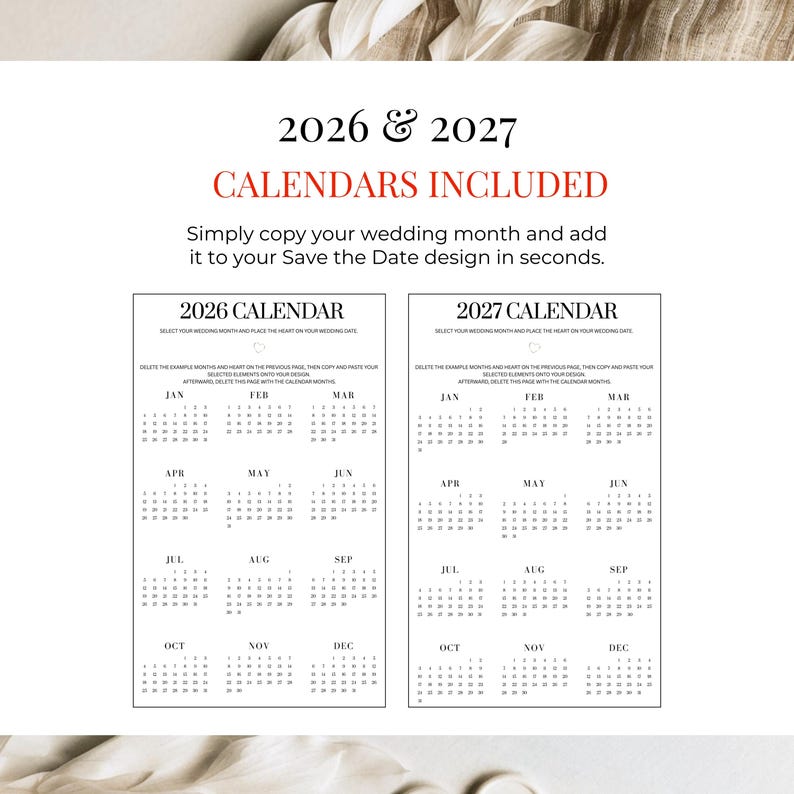 May include: A digital wedding calendar template for 2026 and 2027. The design includes calendars for each month, with the text "CALENDARS INCLUDED" in red. The text "Simply copy your wedding month and add it to your Save the Date design in seconds" is also included.