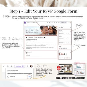 Step 1: Edit your RSVP Google Form with custom fonts, colors, backgrounds, and images. Personalize questions, remove or add fields, and match your wedding theme. Use bonus Canva mockups for header and footer. Once done, copy the RSVP link into your digital wedding website. Includes step-by-step video and written tutorials. Easy setup, no coding required.