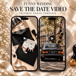 May include: Two smartphones displaying a funny wedding save the date video template. The left screen shows black envelopes and cards with the text SAVE ME. The right screen shows a black car with a license plate reading HELP. Text reads FUNNY WEDDING SAVE THE DATE VIDEO EDITABLE CANVA TEMPLATE.