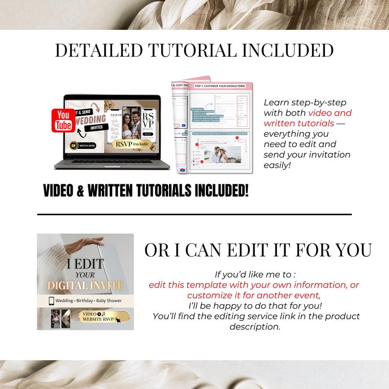 May include: An image with the text "DETAILED TUTORIAL INCLUDED" and "VIDEO & WRITTEN TUTORIALS INCLUDED!". It shows a laptop, a tablet, and a phone with the words "WEDDING INVITES" and "RSVP" on the screen. The text "OR I CAN EDIT IT FOR YOU" is also visible.