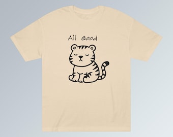 All Good Cute Tiger Tee | Minimal Cat Illustration, Relaxed Graphic Shirt