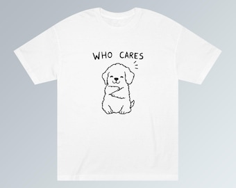 Funny Puppy 'Who Cares' Graphic Tee - Dog Lover Gift