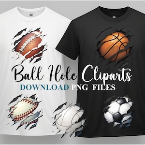 May include: Two t-shirts with different sports balls bursting through the fabric. The white t-shirt has a football, baseball, and volleyball. The black t-shirt has a basketball, soccer ball, and volleyball. The text "Ball Hole Clipart DOWNLOAD PNG FILES" is printed on the shirts.