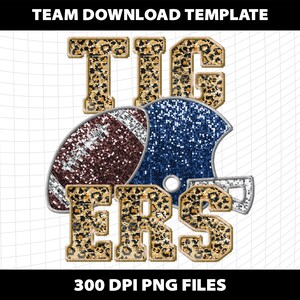 May include: A digital download of a graphic design featuring the word "TIGERS" in a leopard print with a blue and silver football helmet and a brown and silver football. The design is perfect for creating team apparel, crafts, and other projects.