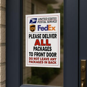 May include: A rectangular white sign with red and black text, affixed to a dark blue door. The sign reads "PLEASE DELIVER ALL PACKAGES TO FRONT DOOR. DO NOT LEAVE ANY PACKAGES IN BACK." Logos for USPS, UPS, and FedEx are also present.