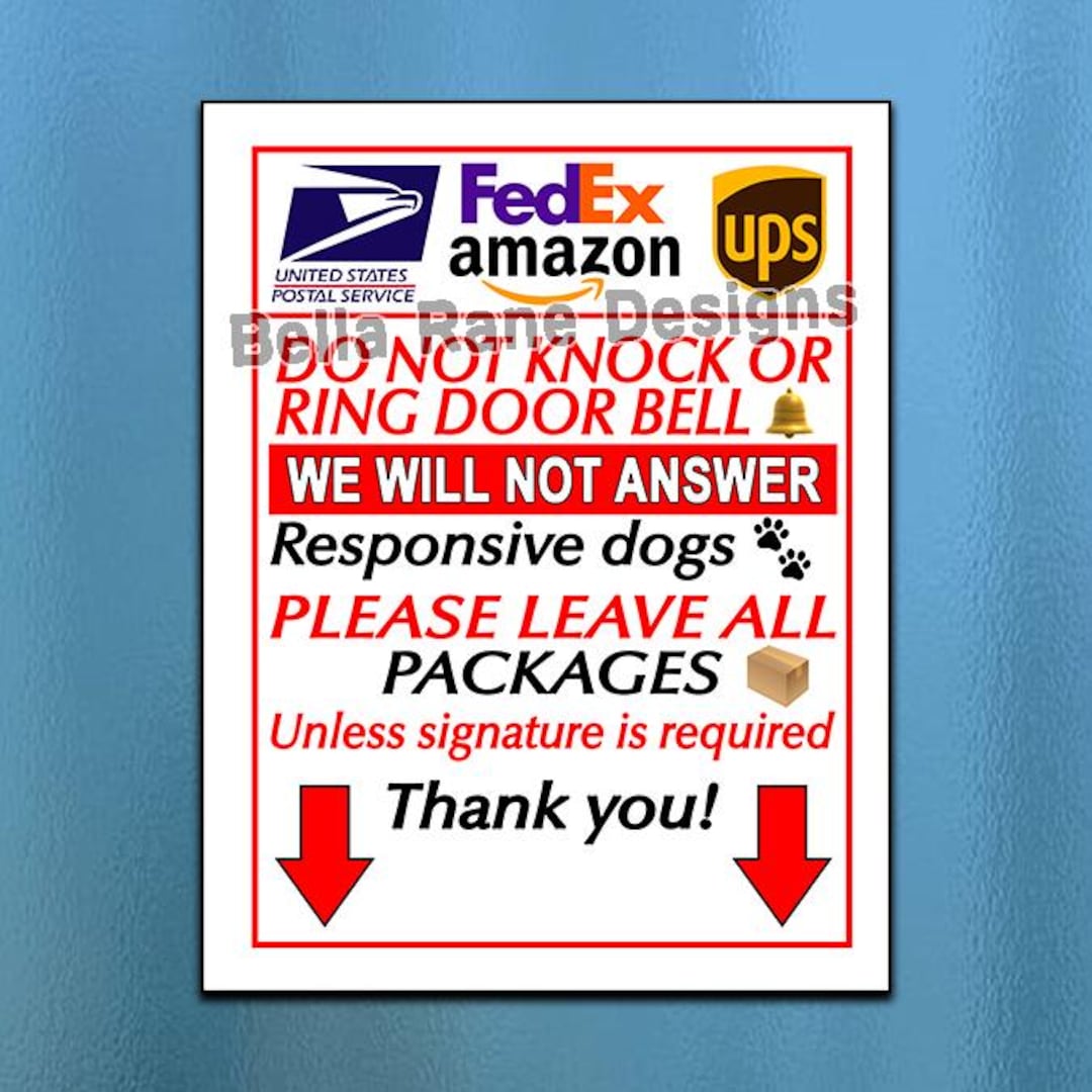 Sign / Do Not Knock or Ring Bell / Leave Packages Unless Signature ...