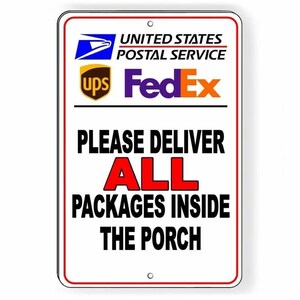 Deliver All Packages Inside The Porch Sign / Decal  Delivery Usps Fedex Si103 / Magnetic Sign