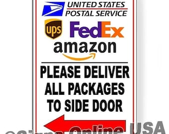 May include: White sign with red border and a red arrow pointing left. The sign says "UNITED STATES POSTAL SERVICE ups FedEx amazon PLEASE DELIVER ALL PACKAGES TO SIDE DOOR" and has the text "Signs Online USA" at the bottom.