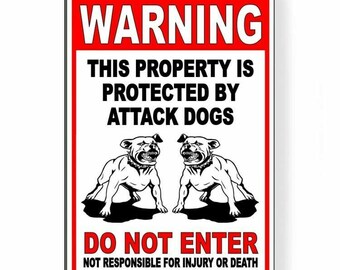 May include: A red and white warning sign with the text "WARNING THIS PROPERTY IS PROTECTED BY ATTACK DOGS DO NOT ENTER NOT RESPONSIBLE FOR INJURY OR DEATH". The sign features a black and white illustration of two dogs with angry expressions.