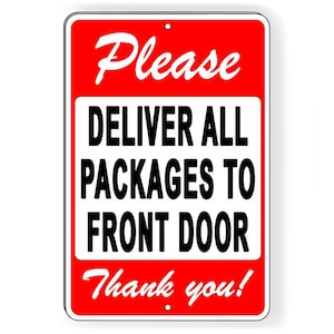 Please Deliver All Packages to Front Door Thank You Metal Sign