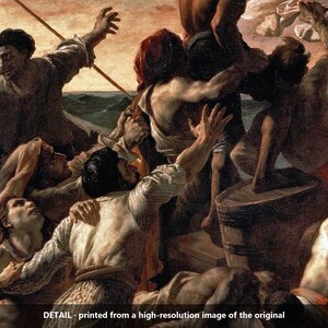 May include: An oil painting detail depicting a group of figures on a wooden raft at sea, with individuals reaching upward and gesturing amidst turbulent waves. The text 'DETAIL - printed from a high-resolution image of the original' is visible.