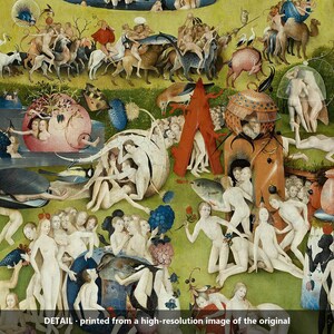 May include: A detailed print of Hieronymus Bosch's The Garden of Earthly Delights, featuring numerous nude figures interacting with oversized fruits, animals, and surreal structures in a lush green landscape, with text at the bottom.