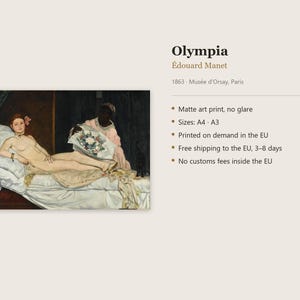 May include: A matte art print of &Eacute;douard Manet's 1863 painting Olympia, featuring a reclining figure on a white bed, a person holding a bouquet, and a black cat. The text includes the title Olympia, the artist's name, and the date 1863.