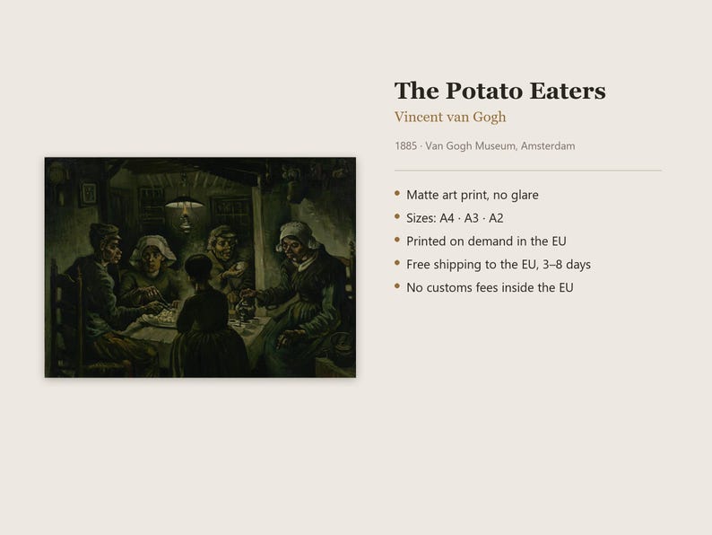 May include: A matte art print of Vincent van Gogh's 1885 painting The Potato Eaters, depicting a group of people gathered around a table in a dimly lit room. The text includes the title, artist name, year, and museum location.