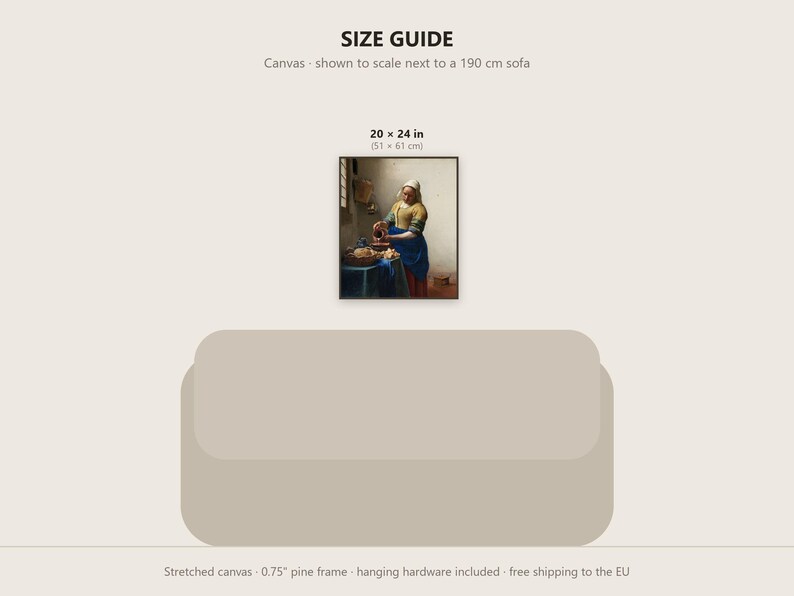 May include: A size guide graphic featuring a 20 x 24 inch canvas print of Johannes Vermeer's The Milkmaid, shown to scale above a 190 cm sofa. The canvas includes a 0.75 inch pine frame and hanging hardware for wall display.