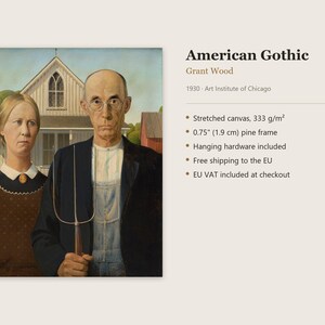 May include: A stretched canvas print of Grant Wood's 1930 painting American Gothic, featuring a man holding a pitchfork and a woman standing before a house. The product includes a 0.75 inch pine frame and attached hanging hardware.
