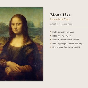 May include: A matte art print of the Mona Lisa by Leonardo da Vinci. The painting depicts a seated figure with dark hair and a dark dress against a landscape background. Text includes 'Mona Lisa', 'Leonardo da Vinci', 'c. 1503-1519', and 'Matte art print, no glare'.