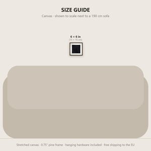 May include: A size guide graphic featuring a 6 x 6 inch square canvas centered above a 190 cm sofa. The text reads SIZE GUIDE, Canvas - shown to scale next to a 190 cm sofa, 6 x 6 in (15 x 15 cm), and Stretched canvas 0.75 inch pine frame.