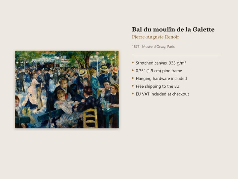 May include: A stretched canvas print of Pierre-Auguste Renoir's 1876 painting Bal du moulin de la Galette. The artwork features a 0.75 inch pine frame and includes hanging hardware. The canvas material has a weight of 333 g/m&sup2;.