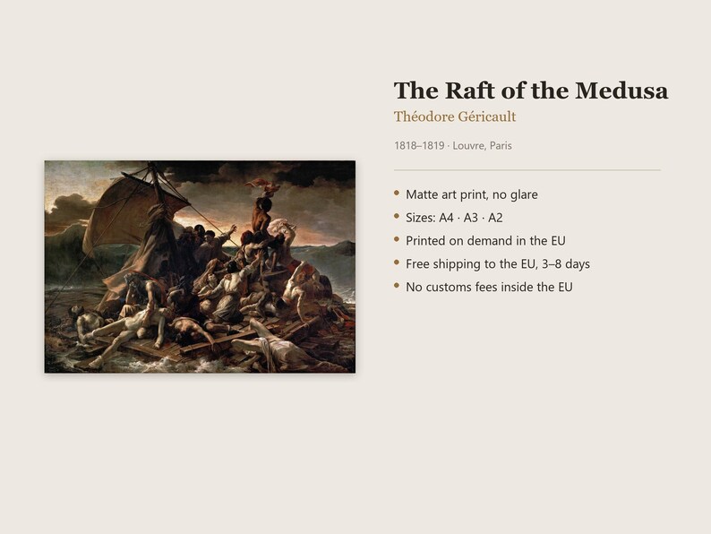 May include: A matte art print of The Raft of the Medusa by Th&eacute;odore G&eacute;ricault, painted in 1818-1819. The image depicts a group of people on a wooden raft at sea under a dark, stormy sky. The text includes the title, artist, and date.